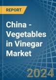 China - Vegetables in Vinegar - Market Analysis, Forecast, Size, Trends and insights- Product Image