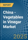 China - Vegetables in Vinegar - Market Analysis, Forecast, Size, Trends and insights- Product Image