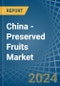 China - Preserved Fruits - Market Analysis, Forecast, Size, Trends and Insights - Product Thumbnail Image