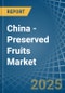 China - Preserved Fruits - Market Analysis, Forecast, Size, Trends and Insights - Product Thumbnail Image