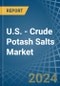 U.S. - Crude Potash Salts (K2O Content) - Market Analysis, Forecast, Size, Trends and Insights - Product Image