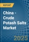 China - Crude Potash Salts (K2O Content) - Market Analysis, Forecast, Size, Trends and Insights - Product Thumbnail Image