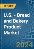 U.S. - Bread and Bakery Product - Market Analysis, Forecast, Size, Trends and Insights- Product Image