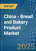 China - Bread and Bakery Product - Market Analysis, Forecast, Size, Trends and Insights- Product Image