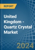 United Kingdom - Quartz Crystal (Natural) - Market Analysis, Forecast, Size, Trends and Insights- Product Image