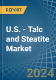 U.S. - Talc and Steatite - Market Analysis, Forecast, Size, Trends and Insights- Product Image