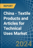 China - Textile Products and Articles for Technical Uses - Market Analysis, forecast, Size, Trends and Insights- Product Image