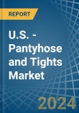 U.S. - Pantyhose and Tights - Market Analysis, Forecast, Size, Trends and Insights- Product Image