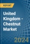 United Kingdom - Chestnut - Market Analysis, Forecast, Size, Trends and Insights - Product Thumbnail Image