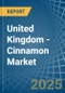 United Kingdom - Cinnamon (Canella) - Market Analysis, Forecast, Size, Trends and Insights - Product Thumbnail Image