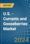 U.S. - Currants and Gooseberries - Market Analysis, Forecast, Size, Trends and Insights - Product Thumbnail Image