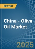 China - Olive Oil (Virgin) - Market Analysis, Forecast, Size, Trends and Insights- Product Image