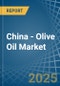 China - Olive Oil (Virgin) - Market Analysis, Forecast, Size, Trends and Insights - Product Thumbnail Image