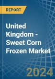 United Kingdom - Sweet Corn Frozen - Market Analysis, Forecast, Size, Trends and Insights- Product Image