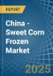 China - Sweet Corn Frozen - Market Analysis, Forecast, Size, Trends and Insights - Product Image