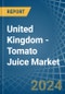 United Kingdom - Tomato Juice - Market Analysis, Forecast, Size, Trends and Insights - Product Thumbnail Image