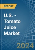 U.S. - Tomato Juice - Market Analysis, Forecast, Size, Trends and Insights- Product Image