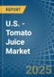 U.S. - Tomato Juice - Market Analysis, Forecast, Size, Trends and Insights - Product Thumbnail Image