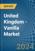 United Kingdom - Vanilla - Market Analysis, Forecast, Size, Trends and Insights- Product Image