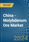 China - Molybdenum Ore - Market Analysis, Forecast, Size, Trends and Insights - Product Thumbnail Image