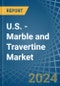 U.S. - Marble and Travertine - Market Analysis, Forecast, Size, Trends and Insights - Product Image