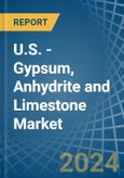 U.S. - Gypsum, Anhydrite and Limestone - Market Analysis, Forecast, Size, Trends and Insights- Product Image