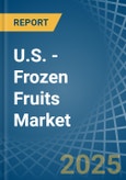 U.S. - Frozen Fruits - Market Analysis, Forecast, Size, Trends and Insights- Product Image