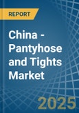 China - Pantyhose and Tights - Market Analysis, Forecast, Size, Trends and Insights- Product Image