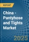 China - Pantyhose and Tights - Market Analysis, Forecast, Size, Trends and Insights - Product Thumbnail Image