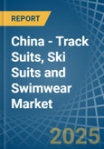 China - Track Suits, Ski Suits and Swimwear - Market Analysis, Forecast, Size, Trends and Insights- Product Image