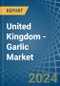 United Kingdom - Garlic - Market Analysis, Forecast, Size, Trends and Insights - Product Thumbnail Image