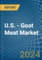 U.S. - Goat Meat - Market Analysis, Forecast, Size, Trends and Insights - Product Thumbnail Image