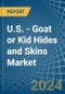 U.S. - Goat or Kid Hides and Skins - Market Analysis, Forecast, Size, Trends and Insights - Product Thumbnail Image