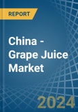 China - Grape Juice - Market Analysis, Forecast, Size, Trends and Insights- Product Image
