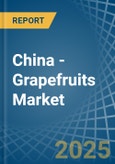 China - Grapefruits (Inc. Pomelos) - Market Analysis, Forecast, Size, Trends and Insights- Product Image