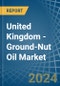 United Kingdom - Ground-Nut Oil - Market Analysis, Forecast, Size, Trends and Insights - Product Thumbnail Image