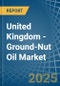 United Kingdom - Ground-Nut Oil - Market Analysis, Forecast, Size, Trends and Insights - Product Image