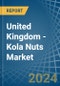 United Kingdom - Kola Nuts - Market Analysis, Forecast, Size, Trends and Insights - Product Image