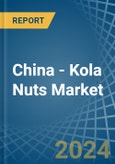 China - Kola Nuts - Market Analysis, Forecast, Size, Trends and Insights- Product Image