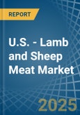 U.S. - Lamb and Sheep Meat - Market Analysis, Forecast, Size, Trends and Insights- Product Image