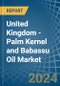 United Kingdom - Palm Kernel and Babassu Oil - Market Analysis, Forecast, Size, Trends and Insights - Product Thumbnail Image