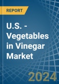 U.S. - Vegetables in Vinegar - Market Analysis, Forecast, Size, Trends and insights- Product Image