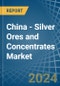 China - Silver Ores and Concentrates - Market Analysis, Forecast, Size, Trends and Insights - Product Thumbnail Image