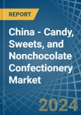 China - Candy, Sweets, and Nonchocolate Confectionery - Market Analysis, Forecast, Size, Trends and Insights- Product Image