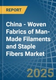 China - Woven Fabrics of Man-Made Filaments and Staple Fibers - Market Analysis, Forecast, Size, Trends and Insights- Product Image