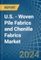 U.S. - Woven Pile Fabrics and Chenille Fabrics - Market Analysis, Forecast, Size, Trends and Insights - Product Thumbnail Image