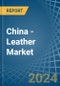 China - Leather - Market Analysis, Forecast, Size, Trends and Insights - Product Image
