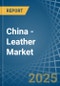 China - Leather - Market Analysis, Forecast, Size, Trends and Insights - Product Thumbnail Image