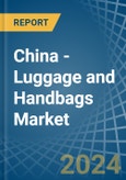 China - Luggage and Handbags - Market Analysis, Forecast, Size, Trends and Insights- Product Image