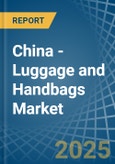 China - Luggage and Handbags - Market Analysis, Forecast, Size, Trends and Insights- Product Image